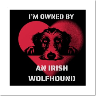 I am Owned by a Irish Wolfhound   Gift for Irish Wolfhound   Lovers Posters and Art